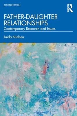 Father-Daughter Relationships: Contemporary Research and Issues by Linda Nielse