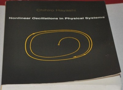 NONLINEAR OSCILLATIONS IN PHYSICAL SYSTEMS,  Chihiro Hayashi