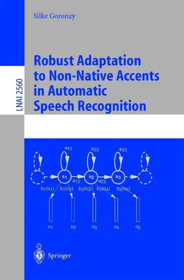 Robust Adaptation to Non-Native Accents in Automatic Speech Recognition Goronzy