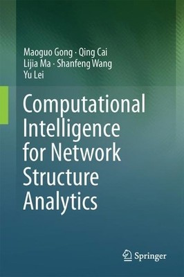 Computational Intelligence for Network Structure Analytics - 9789811045578