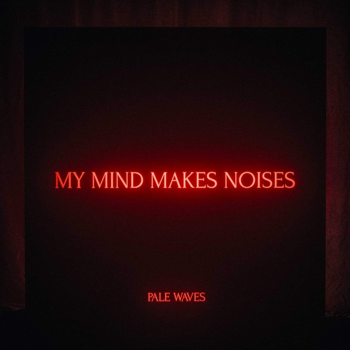 Pale Waves / My Mind Makes Noises (Vinyl) **NEW**