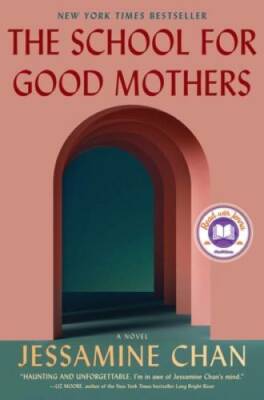 The School for Good Mothers: A Novel - Hardcover By Chan, Jessamine - GOOD