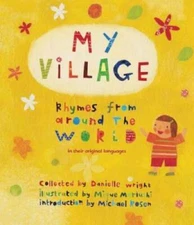 My Village: Rhymes from Around the World - Hardcover - VERY GOOD