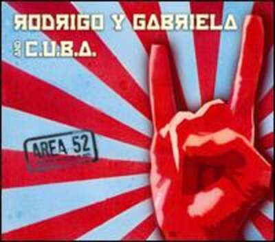 Area 52 by Rodrigo y Gabriela   C.U.B.A.: Used