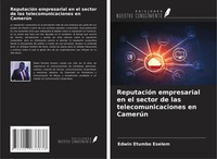 ReputacióN Empresarial En El Sector De Las Telecomunicaciones En CamerúN Eselem