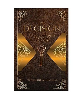 THE DECISION: Gaining Immediate Control Of Your Life: Gaining Immediate Control 