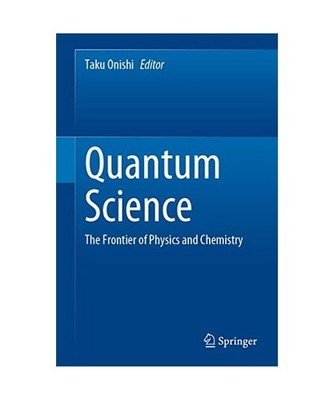 Quantum Science: The Frontier of Physics and Chemistry: The Frontier of Physics 