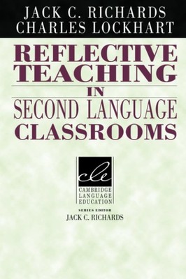 Reflective Teaching in Second Language Classrooms (Cambridge Language Educat...