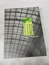 OTTO WAGNER: REFLECTIONS ON THE RAIMENT OF MODERNITY By Harry Mallgrave VG+