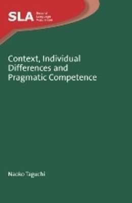 Context, Individual Differences and Pragmatic Competenc - Paperback NEW Taguchi,
