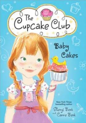 Baby Cakes: The Cupcake Club - Paperback By Berk, Sheryl - GOOD