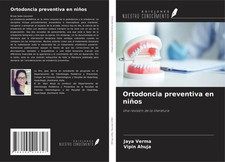 Jaya Verma (u. a.) | Ortodoncia preventiva en...