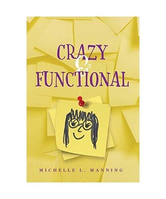 Crazy & Functional, Michelle L. Manning