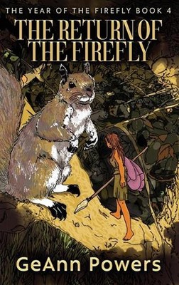 The Return of the Firefly by Geann Powers Hardcover Book