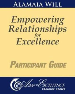 Empowering Relationships For Excellence Participant Guide