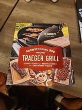 Showstopping BBQ with Your Traeger :  Recipes for Your Wood Pellet Cooker