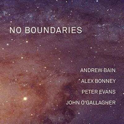 ANDREW BAIN / ALEX BONNEY / PETER EVANS & JOHN OGALLAGHER - NO BOUNDARIES NEW VI