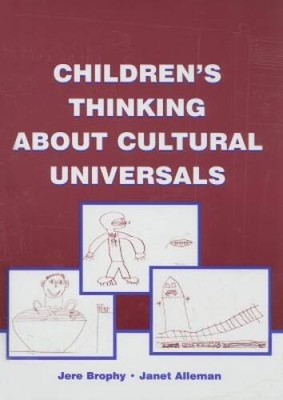 Childrens Thinking About Cultural Universals - Hardcover By Brophy, Jere - GOOD
