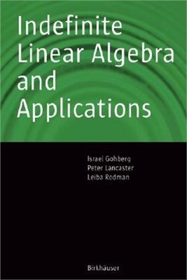 Indefinite Linear Algebra and Applications (Paperback or Softback)