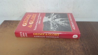 			Grime and Glory: Tales of the Great Western, 1892-1947, Vaughan, 		