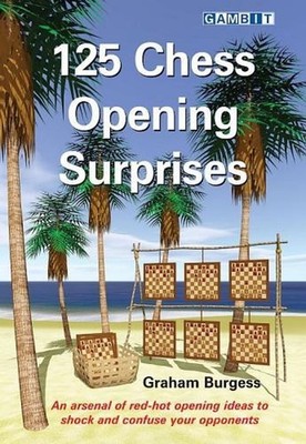 125 Chess Opening Surprises by Graham Burgess (English) Paperback Book