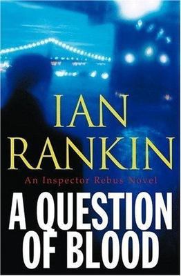 A Question of Blood: An Inspector Rebus Novel by Ian Rankin