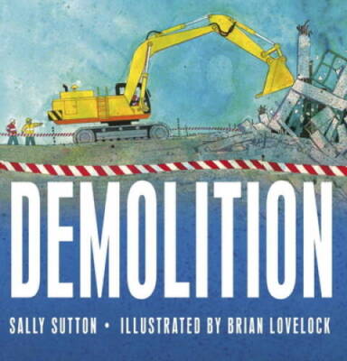 Demolition - Board book By Sutton, Sally - ACCEPTABLE