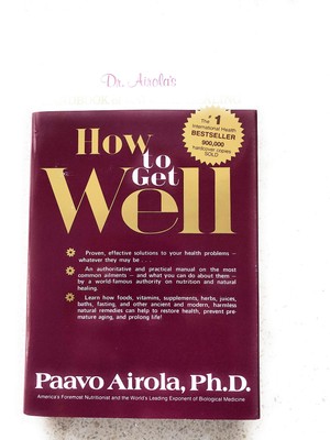 How to Get Well: Dr. Airola's Handbook of Natural Healing by Airola