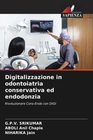 G. P. V. Srikumar (U. A.) | Digitalizzazione In Odontoiatria Conservativa Ed...
