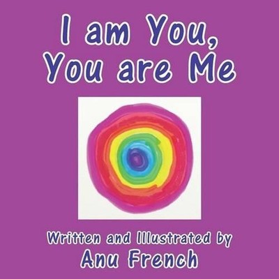 I am You, You are Me by Anu French (English) Paperback Book