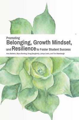 Promoting Belonging, Growth Mindset, and Resilience to Foster Student Success by
