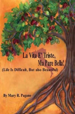 La Vita E' Triste, Ma Pure Bella:  Life Is Difficut, But Also Beautiful, Bran...