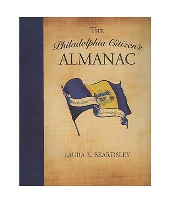 The Philadelphia Citizen's Almanac: Daily Readings on the City of Brotherly Love
