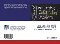 Land Use, Land Cover Mapping Of 'H' And 'J' Blocks Of Fc&Ri Using Gis S. Balacha