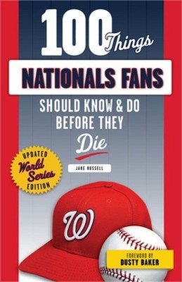 100 Things Nationals Fans Should Know & Do Before They Die (Paperback or Softbac