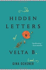 THE HIDDEN LETTERS OF VELTA B. By Gina Ochsner - Hardcover **Mint Condition**