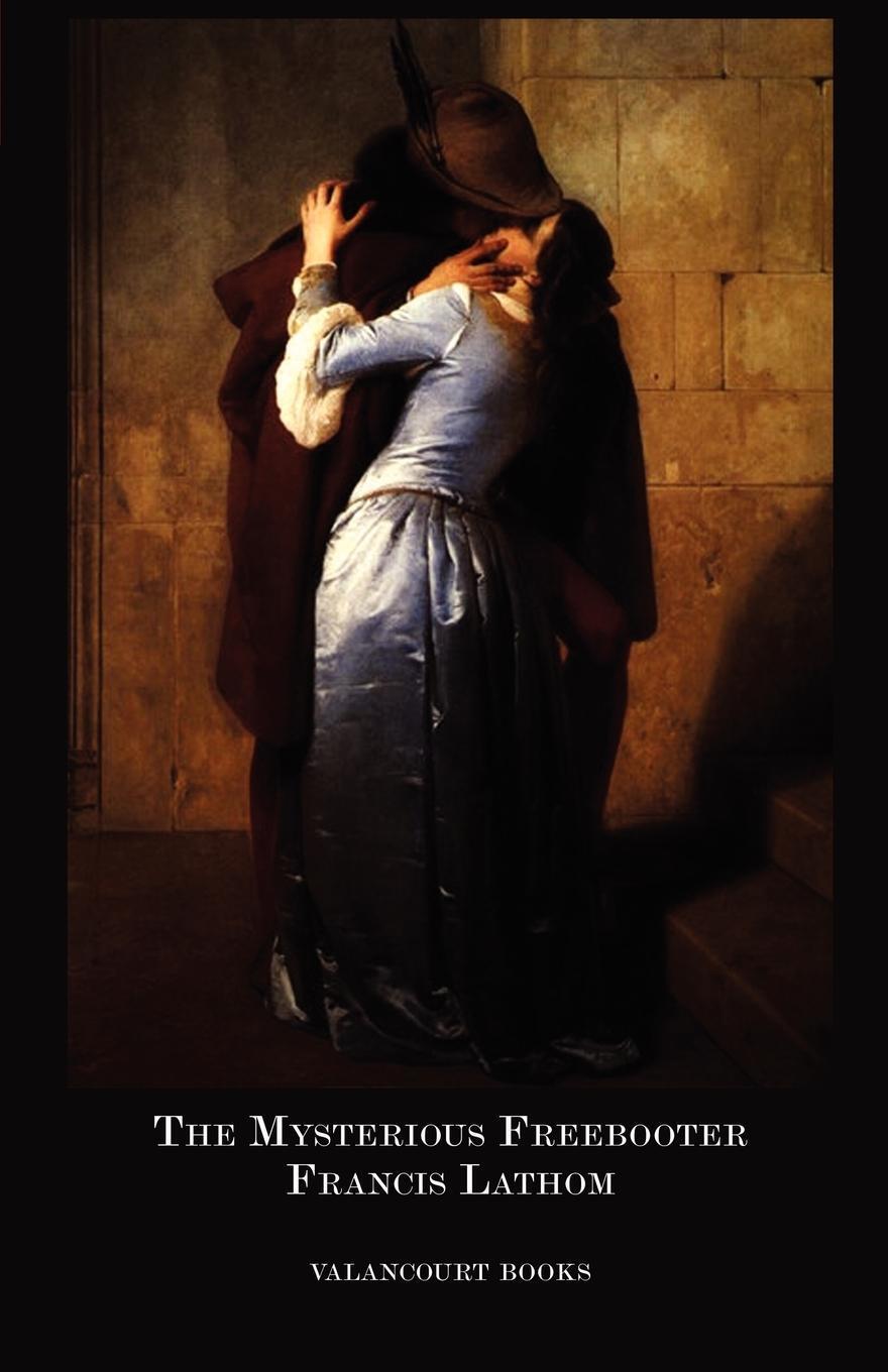 Thumbnail - Francis Lathom | The Mysterious Freebooter; Or, The Days Of Queen Bess