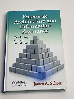 Enterprise Architecture and Information Assurance Hardcover by James A Scholz