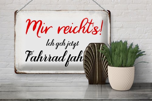 Blechschild Spruch 30x20 cm mir reicht`s ich geh Fahrrad Deko Schild tin sign - Bild 4 von 5