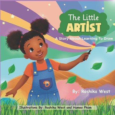 The Little Artist A Story About Learning to Draw Roshika West Pap