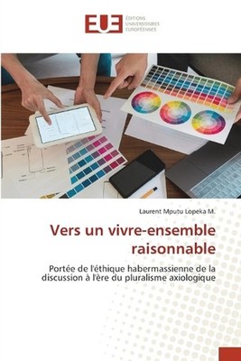 Vers un vivre-ensemble raisonnable by Laurent Mputu Lopeka M. (French) Paperback