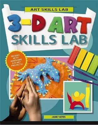 3-D Art Skills Lab by Jane Yates (English) Paperback Book