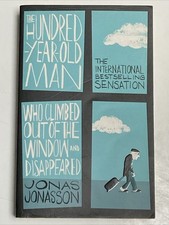 100-Year-Old Man Who Climbed Out Of The Window And Disappeared by Jonas Jonasson