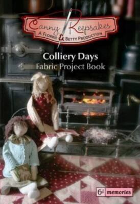 Colliery Days: Fabric Project Book (Canny Keepsakes) by Keepsakes, Canny in Use