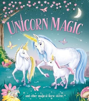 Unicorn Magic: and other Magical Horse Stories (Stories to Share) - Karen King