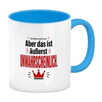 Kaffeebecher In Hellblau Unwahrscheinlich - Spruch Tasse Mit Spruch: Ich KöNnte