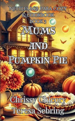 Chrissy Chicory (u. a.) | Mums and Pumpkin Pie | Taschenbuch | Englisch (2025)