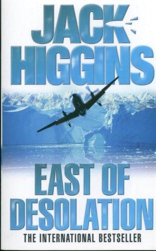 EAST OF DESOLATION - Higgins, Jack