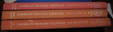 AMERICAN MILITARY EQUIPAGE 1851-1872, COMPANY OF MILITRAY HISTORIANS, VOLS 1,2,3