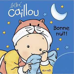 Bebe Caillou Bonne Nuit Livre Tissu Doux P Brignaud Ebay Bebe Caillou Bonne Nuit Livre Tissu Doux P Brignaud Ebay